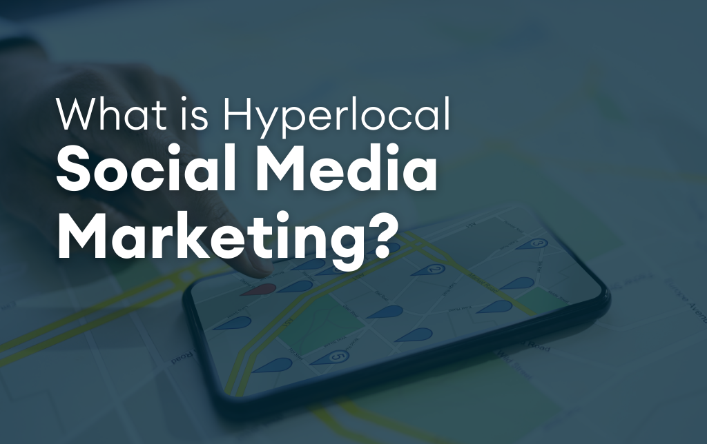 What is hyperlocal social media marketing?