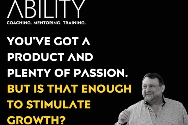 You've got a product and plenty of passion - but is that enough to stimulate growth?.jpeg.jpg
